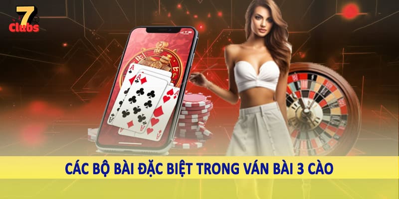 Bài 3 Cào - Trò Chơi Giải Trí Truyền Thống Hấp Dẫn 2025 3 Các bộ bài đặc biệt trong ván bài 3 cào