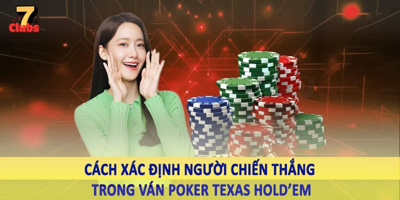 Poker Texas Hold’Em - Trải Nghiệm Cá Cược Không Giới Hạn 4 Cách xác định người chiến thắng trong ván poker texas hold’em
