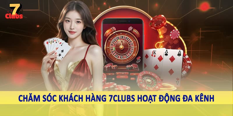 chăm sóc khách hàng 7clubs 1 Chăm sóc khách hàng 7Clubs hoạt động đa kênh