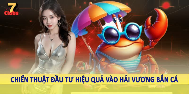 Hải Vương Bắn Cá - Trải Nghiệm Đổi Thưởng Trực Tuyến 2025 6 Chiến thuật đầu tư hiệu quả vào hải vương bắn cá