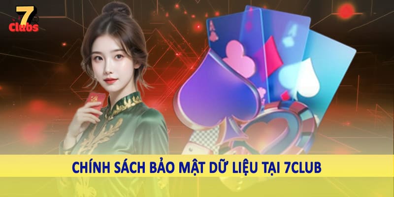7Club - Thiên Đường Giải Trí Trực Tuyến Chất Lượng 2025 3 Chính sách bảo mật dữ liệu tại 7Club