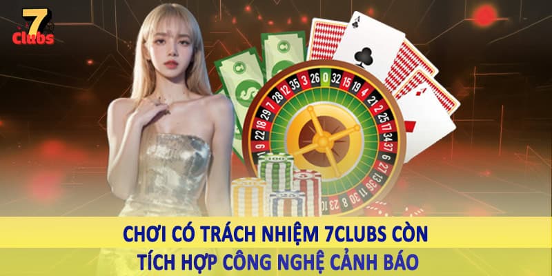 chơi có trách nhiệm 7clubs 4 Chơi có trách nhiệm 7Clubs còn tích hợp công nghệ cảnh báo