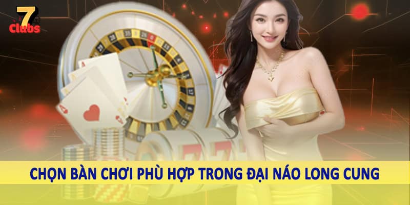 Đại Náo Long Cung - Trải Nghiệm Không Gian Bắn Cá Đổi Thưởng 6 Chọn bàn chơi phù hợp trong đại náo long cung