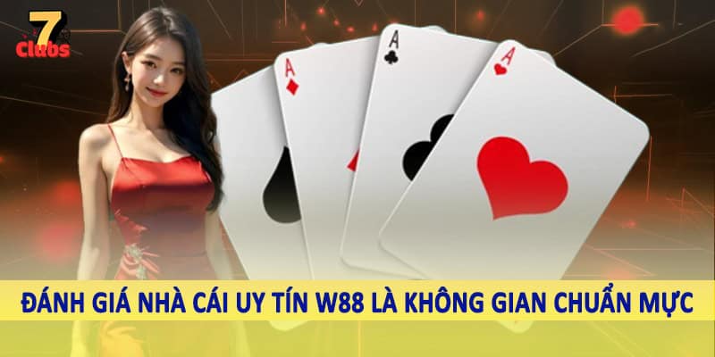 Đánh Giá Nhà Cái Uy Tín - Không Gian Giải Trí Cho Hội Viên 2025 4 Đánh giá nhà cái uy tín W88 là không gian chuẩn mực