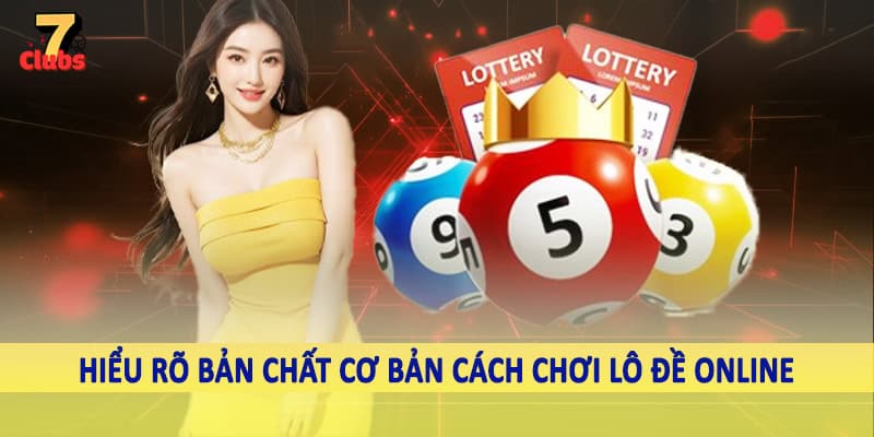 Cách Chơi Lô Đề Online - Cách Cá Cược Lô Đề Trực Tuyến 2025 2 Hiểu rõ bản chất cơ bản cách chơi lô đề online
