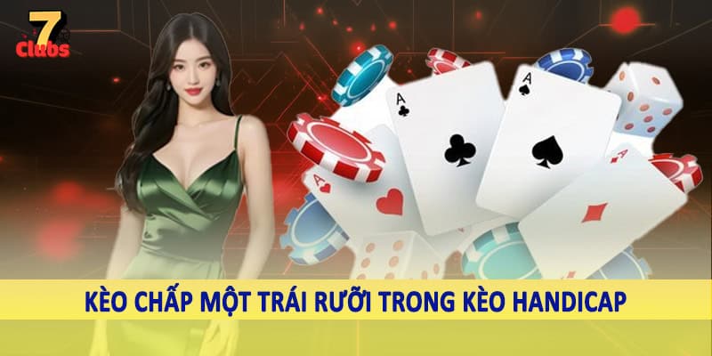Kèo Handicap - Hình Thức Cá Độ Trực Tuyến Châu Á 2025 3 Kèo chấp một trái rưỡi trong kèo handicap