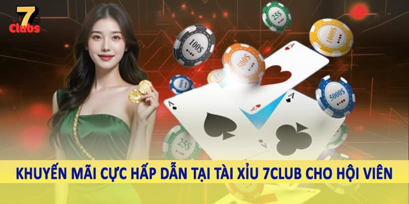 Tài Xỉu 7Club - Sản Phẩm Giải Trí Uy Tín, Chất Lượng 2025 3 Khuyến mãi cực hấp dẫn tại tài xỉu 7Club cho hội viên