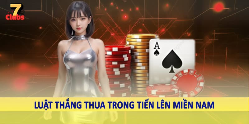 Tiến Lên Miền Nam - Sản Phẩm Giải Trí Đỉnh Cao Hiện Nay 2025 3 Luật thắng thua trong tiến lên miền nam