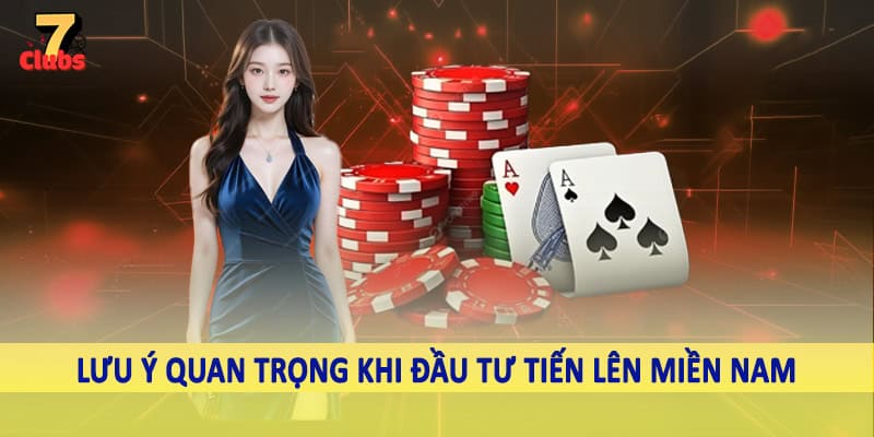 Tiến Lên Miền Nam - Sản Phẩm Giải Trí Đỉnh Cao Hiện Nay 2025 6 Lưu ý quan trọng khi đầu tư tiến lên miền nam