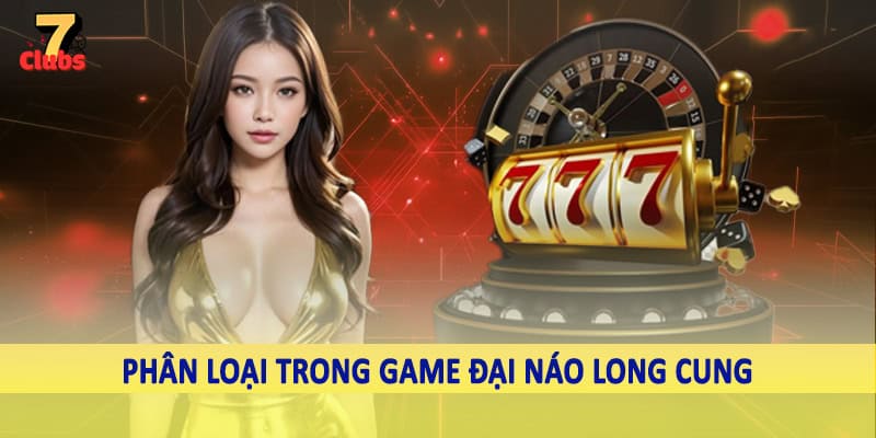 Đại Náo Long Cung - Trải Nghiệm Không Gian Bắn Cá Đổi Thưởng 3 Phân loại trong game đại náo long cung