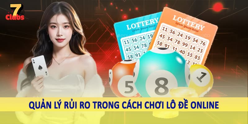 Cách Chơi Lô Đề Online - Cách Cá Cược Lô Đề Trực Tuyến 2025 6 Quản lý rủi ro trong cách chơi lô đề online