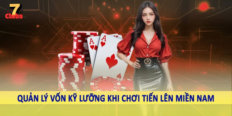 Tiến Lên Miền Nam - Sản Phẩm Giải Trí Đỉnh Cao Hiện Nay 2025 4 Quản lý vốn kỹ lưỡng khi chơi tiến lên miền nam