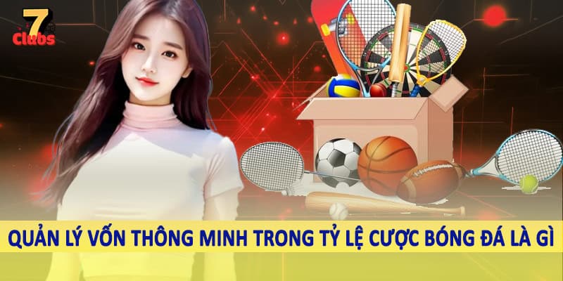 Tỷ Lệ Cược Bóng Đá Là Gì - Chiến Thuật Đầu Tư Vào Kèo Cá Độ 5 Quản lý vốn thông minh trong tỷ lệ cược bóng đá là gì