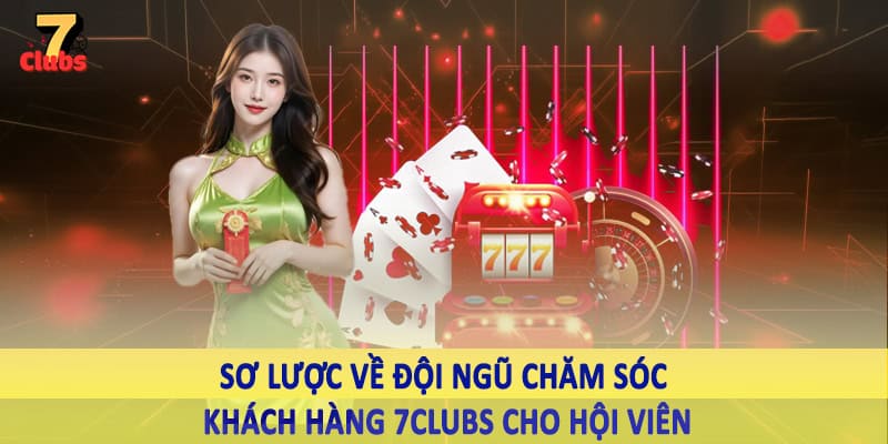chăm sóc khách hàng 7clubs 2 Sơ lược về đội ngũ chăm sóc khách hàng 7Clubs cho hội viên