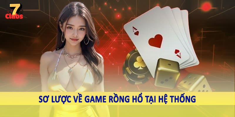 Rồng Hổ - Trải Nghiệm Cá Cược Siêu Kịch Tính 2025 1 Sơ lược về game rồng hổ tại hệ thống