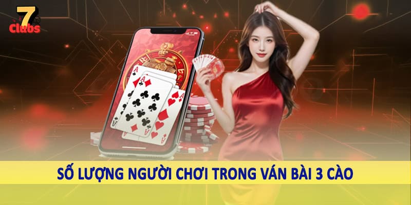 Bài 3 Cào - Trò Chơi Giải Trí Truyền Thống Hấp Dẫn 2025 2 Số lượng người chơi trong ván bài 3 cào