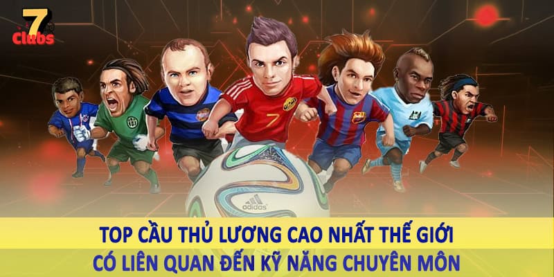 Top Cầu Thủ Lương Cao Nhất Thế Giới - Giải Đáp Cùng 7Clubs 1 Top cầu thủ lương cao nhất thế giới có liên quan đến kỹ năng chuyên môn