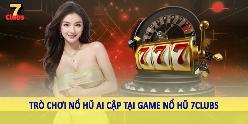 Game Nổ Hũ 7Clubs - Trải Nghiệm Cá Cược Đầy Linh Hoạt 2025 4 Trò chơi nổ hũ Ai Cập tại game nổ hũ 7Clubs