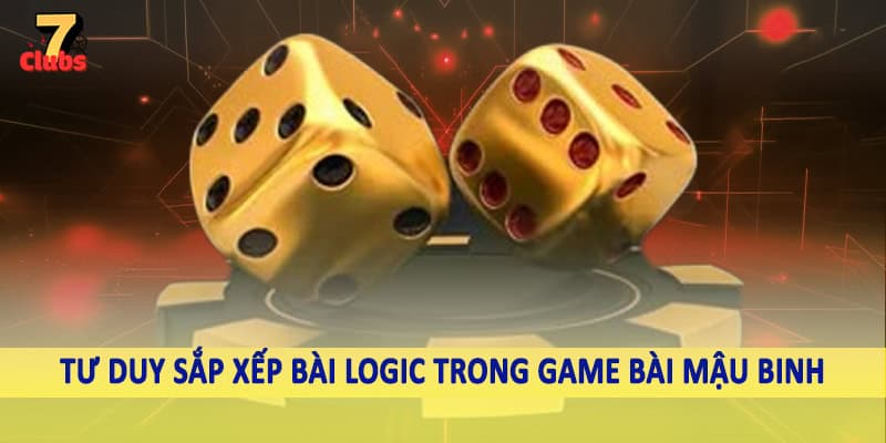 Bài Mậu Binh - Trải Nghiệm Game Bài Thú Vị Cùng Cao Thủ 4 Tư duy sắp xếp bài logic trong game bài mậu binh