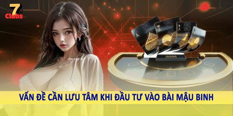 Bài Mậu Binh - Trải Nghiệm Game Bài Thú Vị Cùng Cao Thủ 6 Vấn đề cần lưu tâm khi đầu tư vào bài mậu binh
