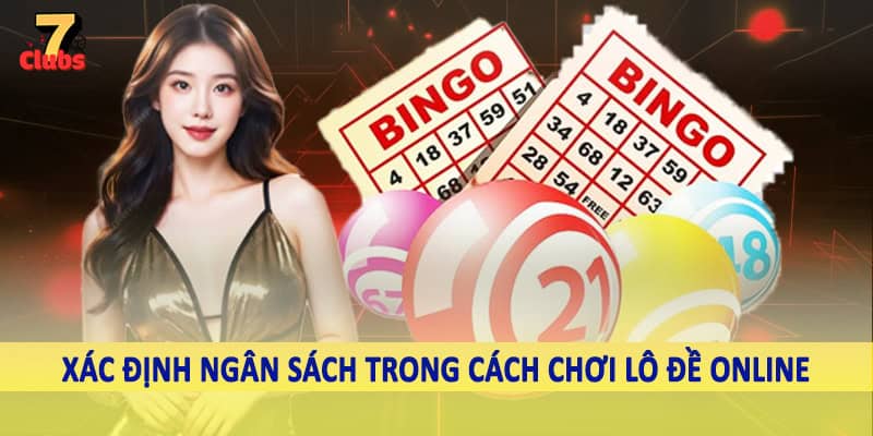 Cách Chơi Lô Đề Online - Cách Cá Cược Lô Đề Trực Tuyến 2025 4 Xác định ngân sách trong cách chơi lô đề online