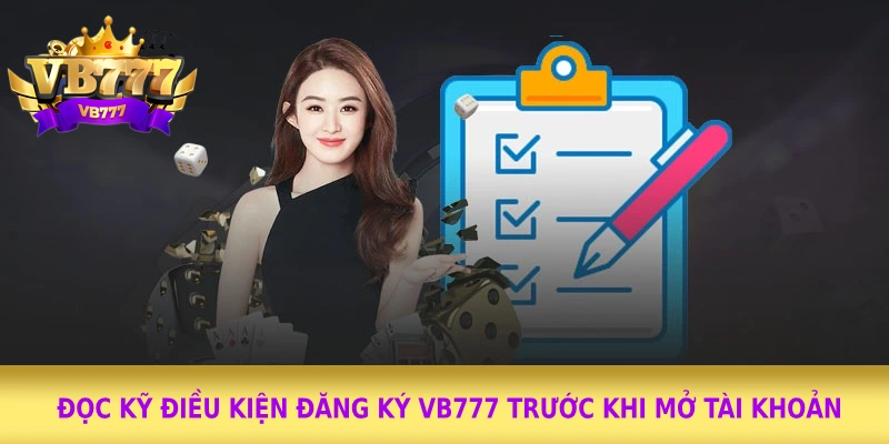 Đọc kỹ điều kiện đăng ký VB777 trước khi mở tài khoản cược&nbsp;